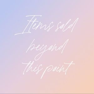 All Items Sold Beyond This Point ✨